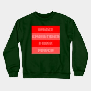 Merry Christmas Drink Punch Crewneck Sweatshirt